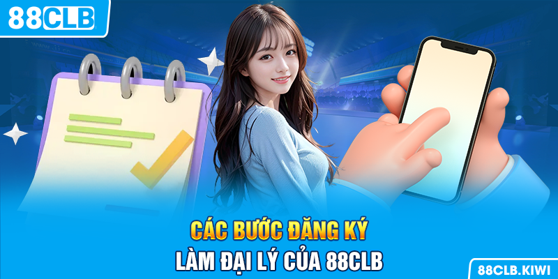 Các bước đăng ký làm đại lý của 88CLB