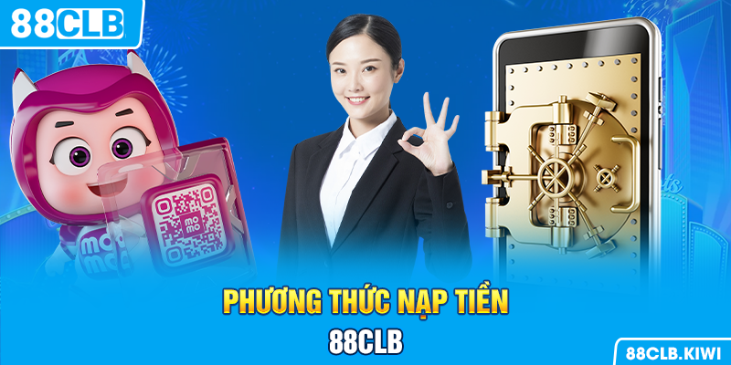 Phương thức nạp tiền 88CLB