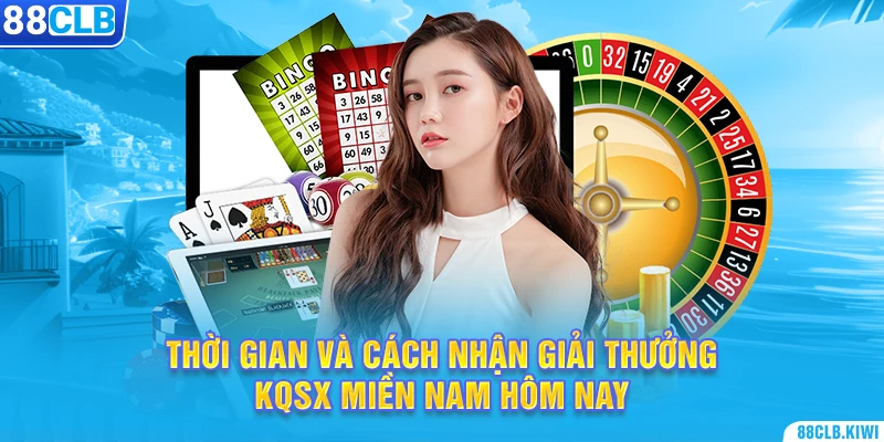 Thời gian và cách nhận giải thưởng kqsx mien nam hom nay